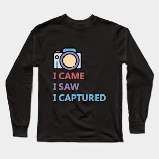 I Came I Saw i Captured T-Shirt Long Sleeve T-Shirt